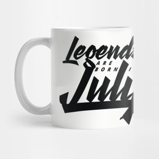 Legends are born in July Mug